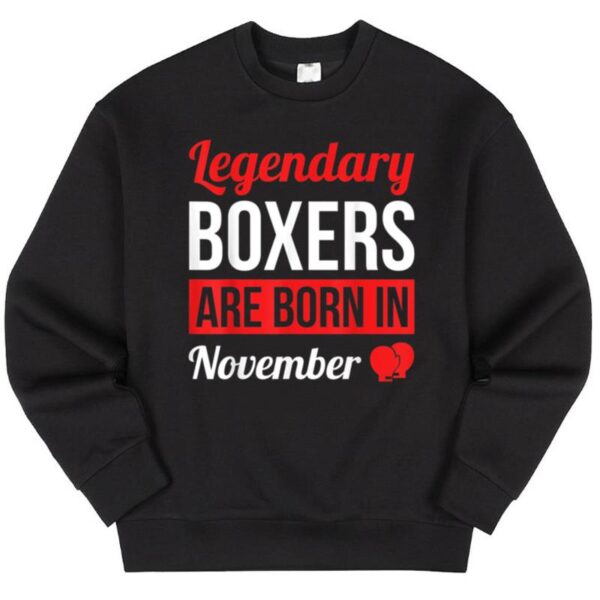 Starluxetee Legendary Boxers Are Born In November Sweater