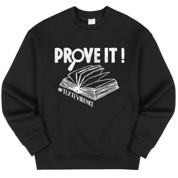 Starluxetee Prove It #Textevidence Book Reading Gift For Bookworm Sweater