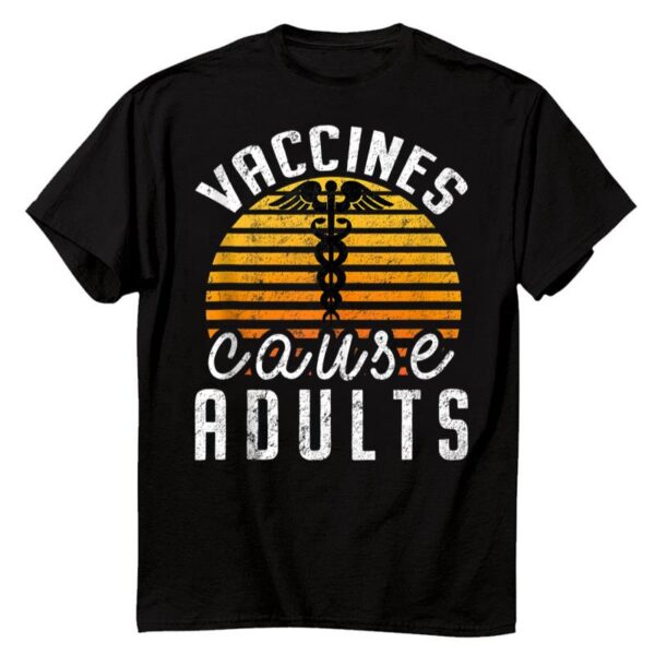 Starluxetee Vaccines Cause Adults T-Shirt